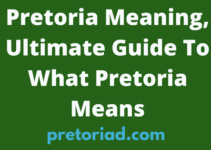 Pretoria Meaning, Ultimate Guide To What Pretoria Means
