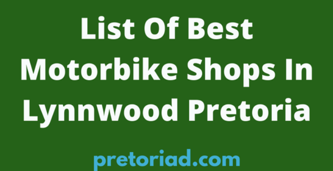 List Of Best Motorbike Shops In Lynnwood Pretoria, 2024
